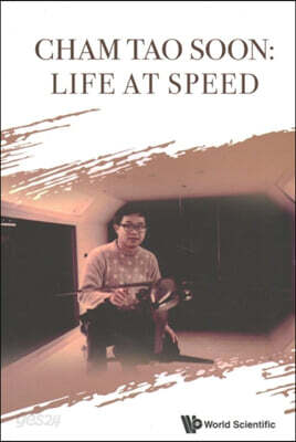 Cham Tao Soon: Life at Speed