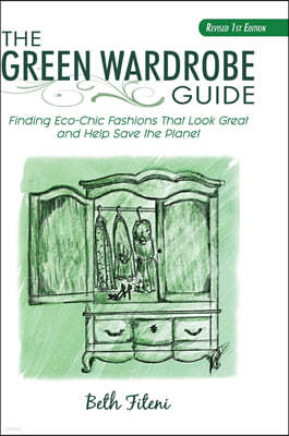 The Green Wardrobe Guide: Finding Eco-Chic Fashions That Look Great and Help Save the Planet