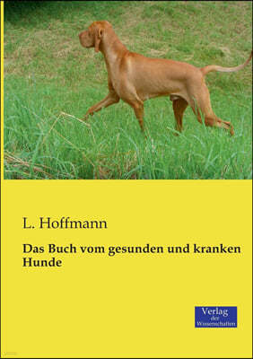 Das Buch vom gesunden und kranken Hunde