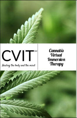 Cannabis Virtual Immersion Therapy (CVIT): Cvit