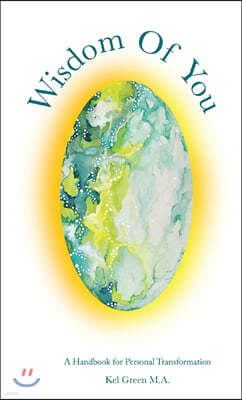 Wisdom Of You: A Handbook for Personal Transformation