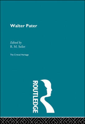 Walter Pater: The Critical Heritage