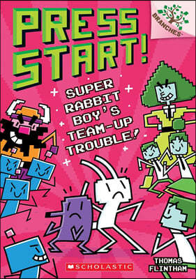 Press Start! #10 : Super Rabbit Boy's Team-Up Trouble! (A Branches Book)