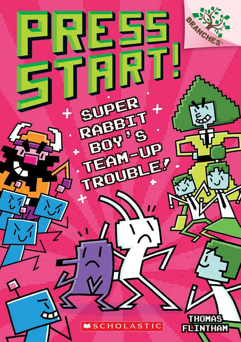 Press Start! #10 : Super Rabbit Boy's Team-Up Trouble! (A Branches Book)