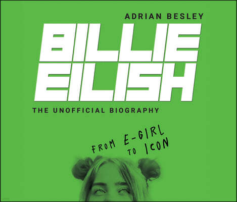 Billie Eilish: From E-Girl to Icon