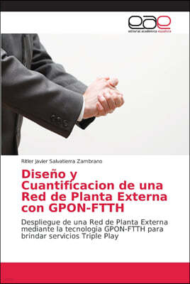 Diseno y Cuantificacion de una Red de Planta Externa con GPON-FTTH