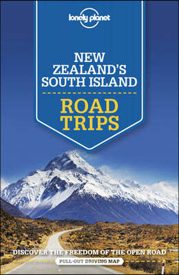Lonely Planet New Zealand's South Island Road Trips 2