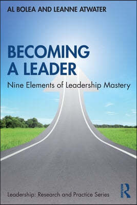 Becoming a Leader: Nine Elements of Leadership Mastery