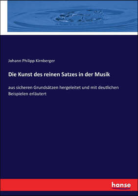 Die Kunst des reinen Satzes in der Musik: aus sicheren Grundsatzen hergeleitet und mit deutlichen Beispielen erlautert