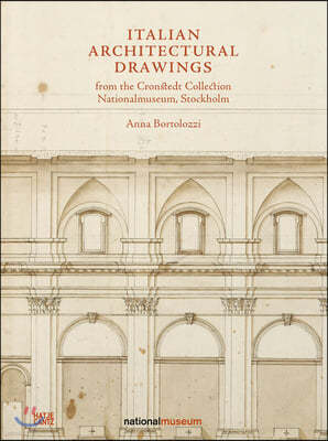 Italian Architectural Drawings from the Cronstedt Collection in the Nationalmuseum