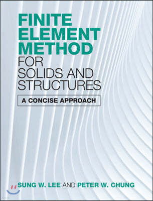 Finite Element Method for Solids and Structures: A Concise Approach
