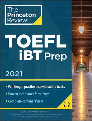 Princeton Review TOEFL IBT Prep with Audio/Listening Tracks, 2021: Practice Test + Audio + Strategies & Review