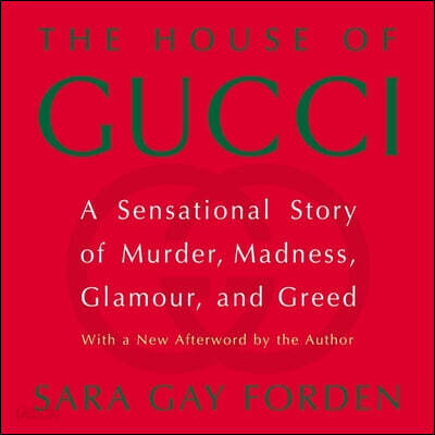 The House of Gucci: A True Story of Murder, Madness, Glamour, and Greed