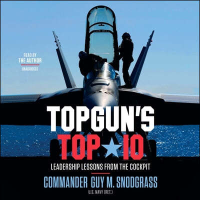 Topgun's Top 10 Lib/E: Leadership Lessons from the Cockpit