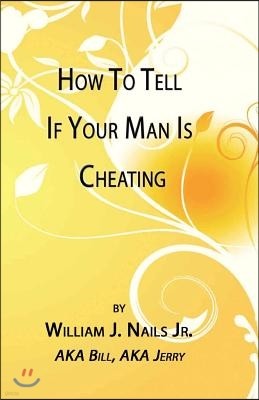 How to Tell If Your Man Is Cheating