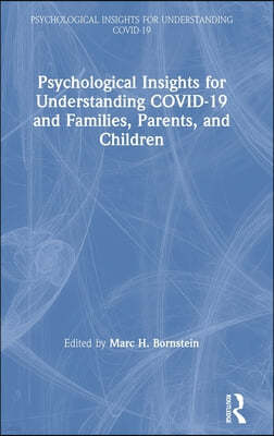 Psychological Insights for Understanding COVID-19 and Families, Parents, and Children