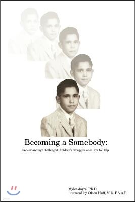 Becoming a Somebody: Understanding Challenged Children's Struggles and How to Help