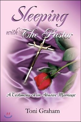 Sleeping with the Pastor: A Testimony of an Abusive Marriage