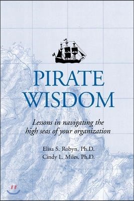 Pirate Wisdom: Lessons in Navigating the High Seas of Your Organization