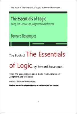   Ǵܰ ߷  10 .The Book of The Essentials of Logic,by Bernard Bosanquet