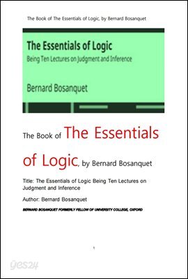 논리의 요점을 판단과 추론의 론論상의 10개 강의.The Book of The Essentials of Logic,by Bernard Bosanquet