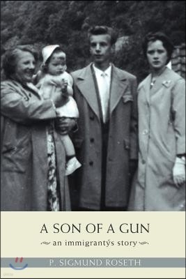 A Son of a Gun: An Immigrant's Story