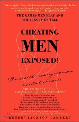 Cheating Men Exposed!: The Games Men Play and the Lies They Tell