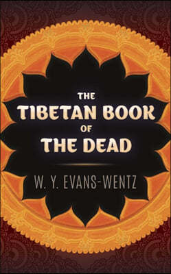 The Tibetan Book of the Dead