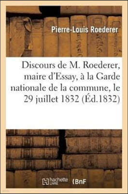 Discours de M. Roederer, Maire d'Essay, À La Garde Nationale de la Commune, Le 29 Juillet 1832