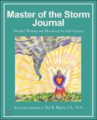 Master of the Storm Journal: Mindful Writing and Sketching for Self Mastery