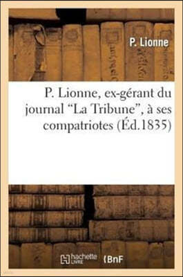 P. Lionne, Ex-Gérant Du Journal 'la Tribune', À Ses Compatriotes Au Sujet Des Poursuites Intentées: Par Le Gouvernement À CE Journal