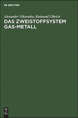 Das Zweistoffsystem Gas-Metall: Physikalisches Verhalten