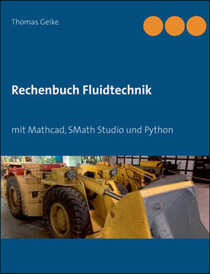 Books on Demand Rechenbuch Fluidtechnik: mit Mathcad, SMath Studio und Python