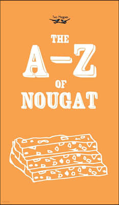 The A-Z of Nougat