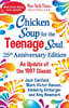 Chicken Soup for the Teenage Soul 25th Anniversary Edition: An Update of the 1997 Classic