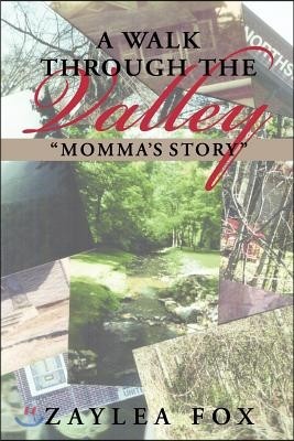 A Walk Through the Valley: Momma's Story