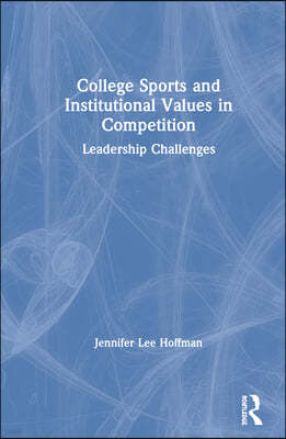 College Sports and Institutional Values in Competition