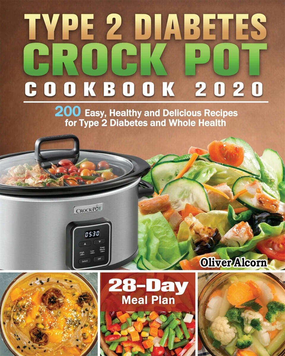 Type 2 Diabetes Crock Pot Cookbook 2020: 200 Easy, Healthy and ...