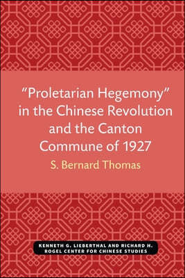 Proletarian Hegemony" in the Chinese Revolution and the Canton Commune of 1927