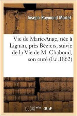 Hachette Livre - BNF Vie de Marie-Ange, nee a Lignan, pres Beziers, suivie de la Vie de M. Chaboud, son cure: et confesseur, et de la Vie de M. Jullien, ancien cure de Caz