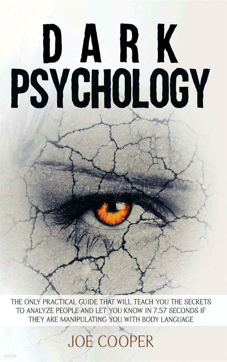 Dark Psychology: The only practical guide that will teach you the secrets to analyze people and let you know in 7.57 seconds if they ar