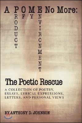 A P O M E No More: The Poetic Rescue: Product of My Environment