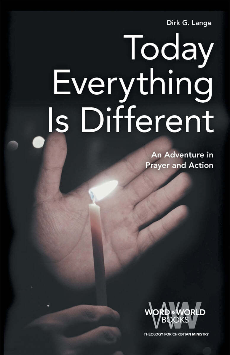 Today Everything is Different: An Adventure in Prayer and Action