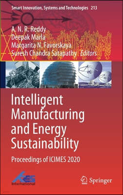 Intelligent Manufacturing and Energy Sustainability: Proceedings of Icimes 2020