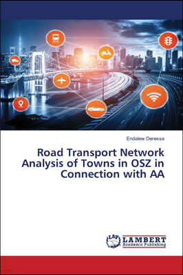 Road Transport Network Analysis of Towns in OSZ in Connection with AA