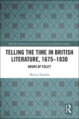 Telling the Time in British Literature, 1675-1830