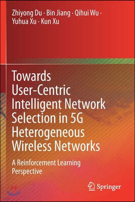 Towards User-Centric Intelligent Network Selection in 5g Heterogeneous Wireless Networks: A Reinforcement Learning Perspective