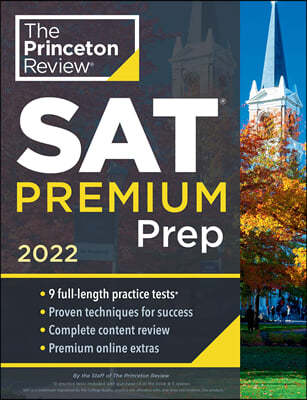 Princeton Review SAT Premium Prep, 2022: 9 Practice Tests + Review & Techniques + Online Tools