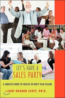 Let's Have a Sales Party: A Complete Guide to Success in Party Plan Selling