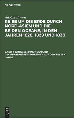 Ortsbestimmungen Und Declinationsbestimmungen Auf Dem Festen Lande